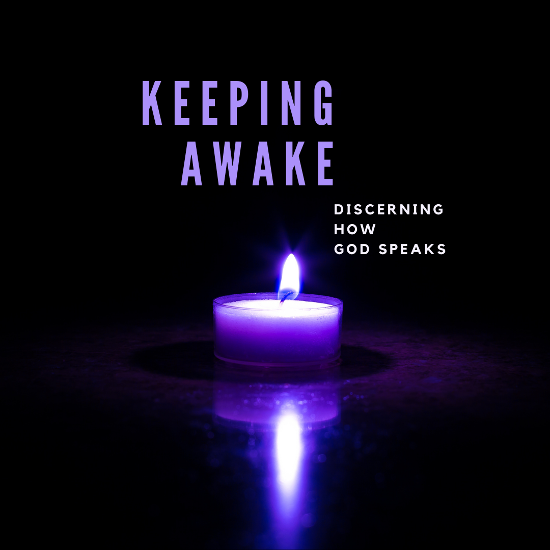 Keeping Awake: Discerning How God Speaks