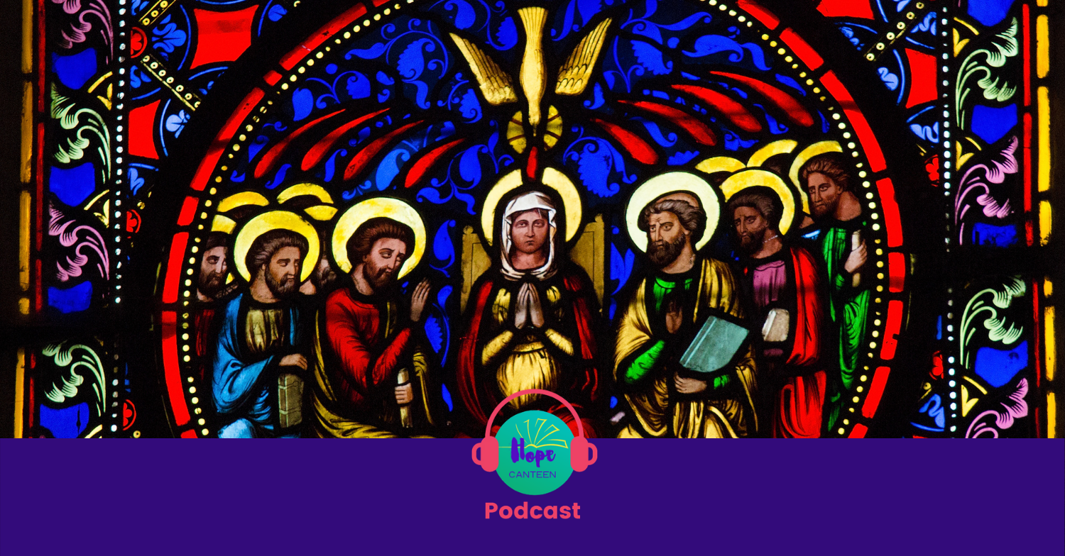 A stained glass window depicting Pentecost and the Holy Spirit, with the Hope Canteen Podcast logo below